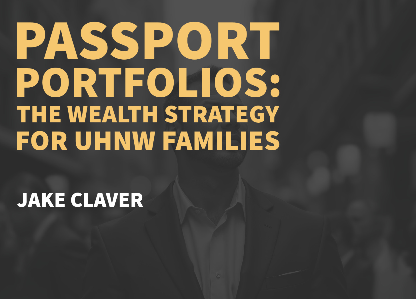 Passport Portfolios: The Wealth Strategy for UHNW Families