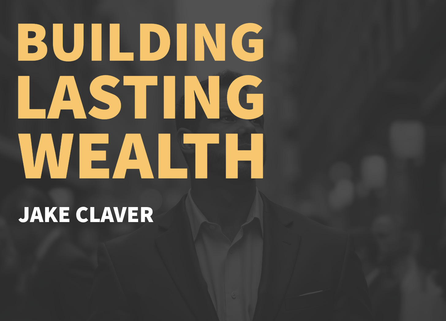 Building Lasting Wealth